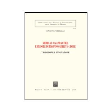 Medical Malpractice E Regole Di Responsabilita' Civile. Tradizione E Innovazione - Parrinello Concetta - Giuffre' - 9788814141669