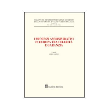 I Processi Amministrativi In Europa Tra Celerita' E Garanzia 