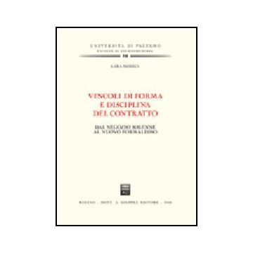 Vincoli Di Forma E Disciplina Del Contratto. Dal Negozio Solenne Al Nuovo  Formalismo