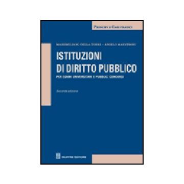 Istituzioni Di Diritto Pubblico. Per Esami Universitari E Pubblici Concorsi