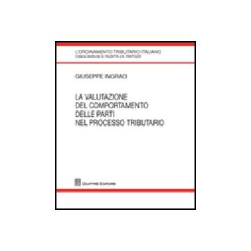 La Valutazione Del Comportamento Delle Parti Nel Processo Tributario 