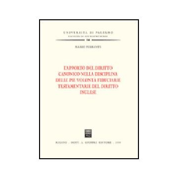 L' Apporto Del Diritto Canonico Nella Disciplina Delle Pie Volonta' Fiduciarie  Testamentarie Del Diritto Inglese 