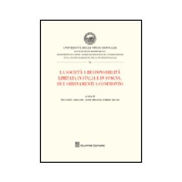 La Societa' A Responsabilita' Limitata In Italia E In Spagna. Due Ordinamenti A  Confronto 