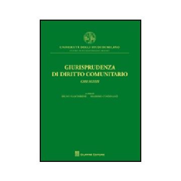 Giurisprudenza Di Diritto Comunitario. Casi Scelti - Nascimbene Bruno; Condinanzi Massimo - Giuffre' - 9788814143588