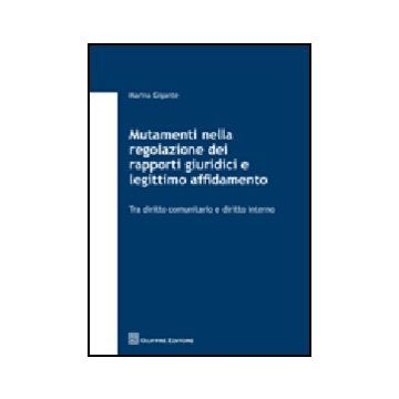 Mutamenti Nella Regolazione Dei Rapporti Giuridici E Legittimo Affidamento