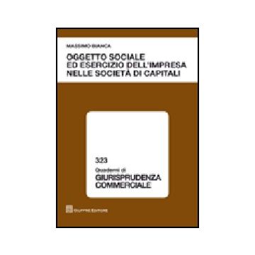 Oggetto Sociale Ed Esercizio Dell'impresa Nelle Societa' Di Capitali