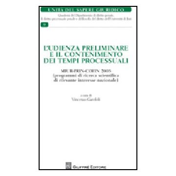 L' Udienza Preliminare E Il Contenimento Dei Tempi Processuali 