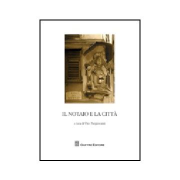 Il Notaio E La Citta'. Essere Notaio. I Tempi E I Luoghi (secc. Xii-xv). Atti Del  Convegno Di Studi Storici (genova, 9-10 Novembre 2007)