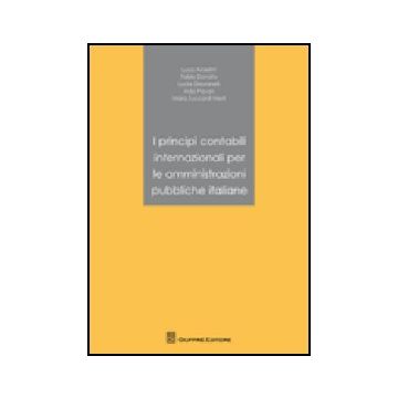 I Principi Contabili Internazionali Per Le Amministrazioni Pubbliche Italiane  -  - Giuffre' - 9788814144042