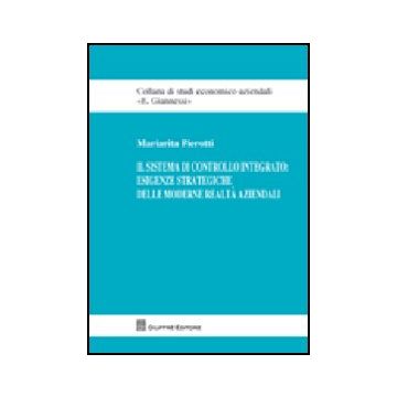 Il Sistema Di Controllo Integrato. Esigenze Strategiche Delle Moderne Realta'  Aziendali  - Pierotti Mariarita - Giuffre' - 9788814144202