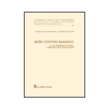 Muri Confini Passaggi. Studi Storico Politici E Prospettive Giuridiche
