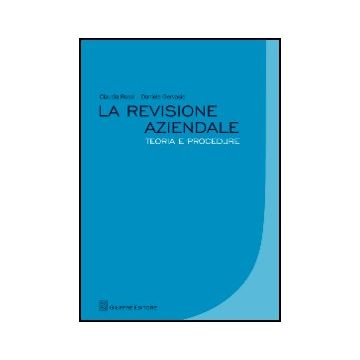 La Revisione Aziendale. Teoria E Procedure  - Rossi Claudia; Gervasio Daniele - Giuffre' - 9788814144554