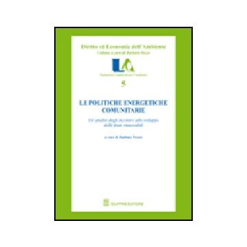 Le Politiche Energetiche Comunitarie. Un'analisi Degli Incentivi Allo Sviluppo  Delle Fonti Rinnovabili 