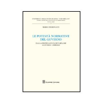 Le Potesta' Normativa Del Governo. Dalla Francia D'ancien Regime All'italia  Liberale 
