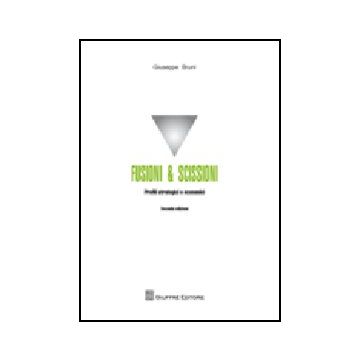 Fusioni & Scissioni. Profili Strategici E Economici - Bruni Giuseppe - Giuffre' - 9788814144813