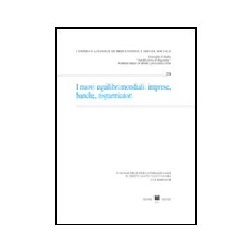 Nuovi Equilibri Mondiali. Imprese, Banche, Risparmiatori. Atti Del Convegno  (courmayeur, 26-27 Settembre 2008) (i) -  - Giuffre' - 9788814145551