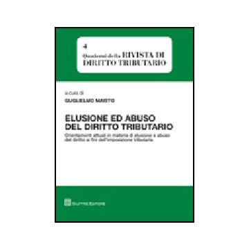 Elusione Ed Abuso Del Diritto Tributario. Orientamenti Attuali In Materia Di  Elusione E Abuso Del Diritto Ai Fini Dell'impostazione Tributaria