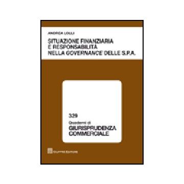 Situazione Finanziaria E Responsabilita' Nella Governance Delle S.p.a. - Lolli Andrea - Giuffre' - 9788814146053