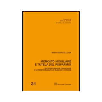 Mercato Mobiliare E Tutela Del Risparmio. L'intermediazione Finanziaria E Le  Responsabilita' Di Banche E Consob - Barcellona Mario - Giuffre' - 9788814146091