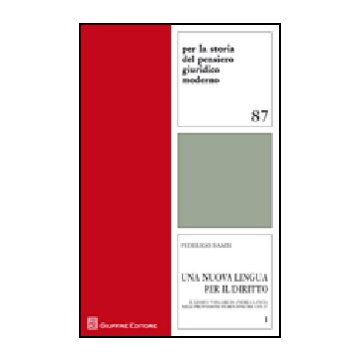 Una Nuova Lingua Per Il Diritto  Il Lessico Volgare Di Andrea Lancia Nelle Provvisioni Fiorentine Del 1355-57
