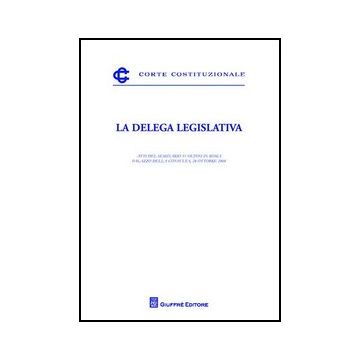 Delega Legislativa. Atti Del Seminario (roma, 24 Ottobre2008) (la)