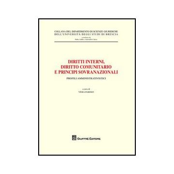 Diritti Interni, Diritto Comunitario E Principi Sovranazionali. Profili  Amministrativistici