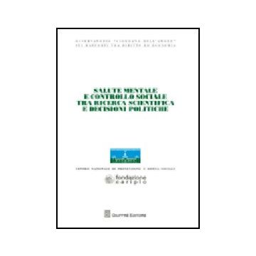 Salute Mentale E Controllo Sociale Tra Ricerca Scientifica E Decisioni Politiche Atti Del Convegno Dell'osservatorio «giordano Dell'amore» - Ceretti A. ; Casella A. ; Cornelli R.  - Giuffre' - 9788814146770