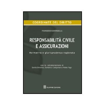 Responsabilita' Civile E Assicurazioni. Normativa E Giurisprudenza Ragionata
