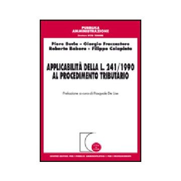 L' Applicabilita' Della L.241/1990 Al Procedimento Tributario  - De Lise P.  - Giuffre' - 9788814148057