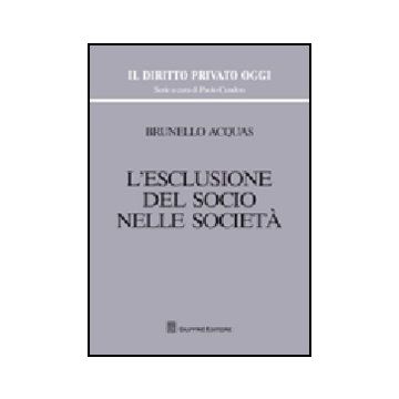 L' Esclusione Del Socio Nelle Societa'  - Acquas Brunello - Giuffre' - 9788814148101