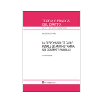 La Responsabilita' Civile, Penale Ed Amministrativa Nei Contratti Pubblici 