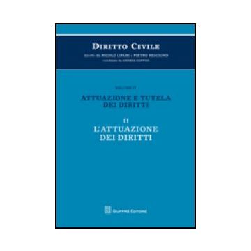 Diritto Civile Attuazione E Tutela Dei Diritti. L'attuazione Dei Diritti