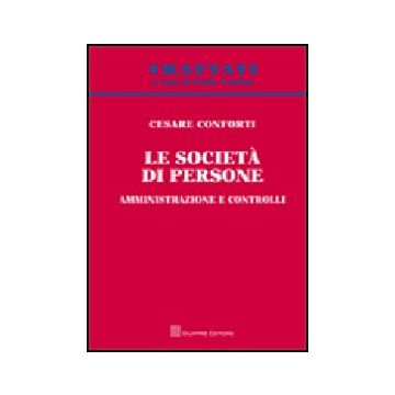 Le Societa' Di Persone. Amministrazione E Controlli  - Conforti Cesare - Giuffre' - 9788814149467