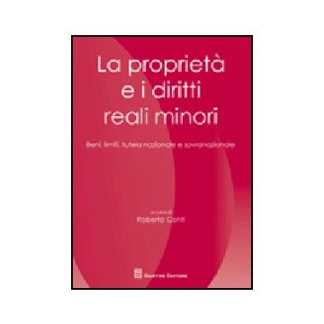 La Proprieta' E I Diritti Minori. Beni, Limiti, Tutela Nazionale E Sovranazionale  