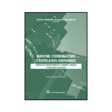 Banche, Consumatori E Tutela Del Risparmio. Servizi Di Investimento, Market  E Rapporti Bancari