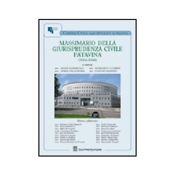 Massimario Della Giurisprudenza Civile Patavina (2004-2006)