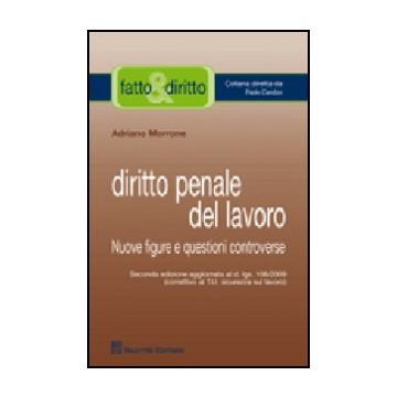 Diritto Penale Del Lavoro. Nuove Figure E Questioni Controverse