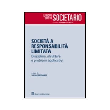 Societa' Responsabilita' Limitata. Disciplina, Struttura E Problemi Applicativi