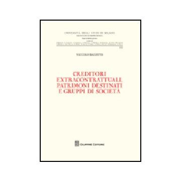 Creditori Extracontrattuali, Patrimoni Destinati E Gruppi Di Societa'