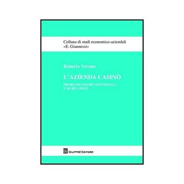 L' Azienda Casino'. Problematiche Gestionali E Di Bilancio  - Verona Roberto - Giuffre' - 9788814152627