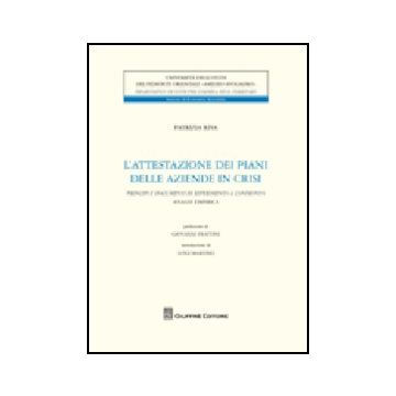 L' Attestazione Dei Piani Delle Aziende In Crisi. Principi E Documenti Di  Riferimento A Confronto. Analisi Empirica  - Riva Patrizia - Giuffre' - 9788814152689