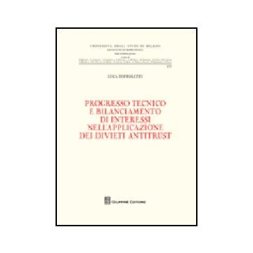 Progresso Tecnico E Bilanciamento Di Interessi Nell'applicazione Dei Divieti  Antitrust