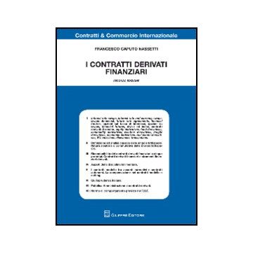 I Contatti Derivati Finanziari  - Caputo Nassetti Francesco - Giuffre' - 9788814153563