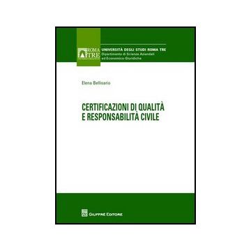 Certificazioni Di Qualita' E Responsabilita' Civile - Bellisario Elena - Giuffre' - 9788814155079