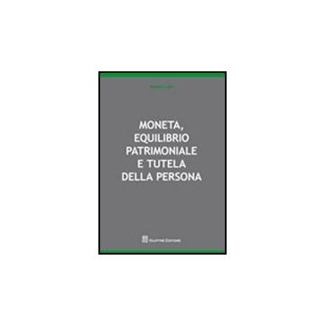 Moneta, Equilibrio Patrimoniale E Tutela Della Persona - Laghi Pasquale - Giuffre' - 9788814156267