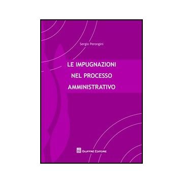 Le Impugnazioni Nel Processo Amministrativo  - Perongini Sergio - Giuffre' - 9788814156274