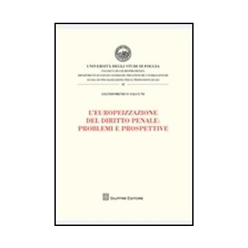 L' Europeizzazione Del Diritto Penale: Problemi E Prospettive  - Salcuni Giandomenico - Giuffre' - 9788814156694