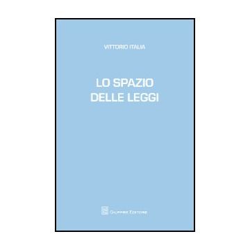 Lo Spazio Delle Leggi  - Italia Vittorio - Giuffre' - 9788814156786