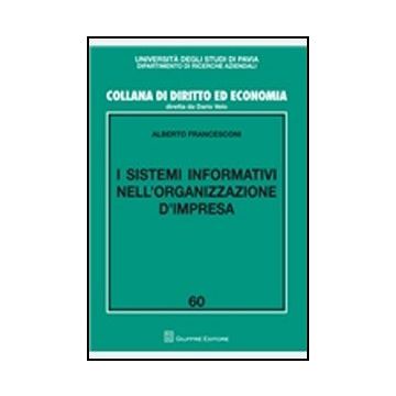 I Sistemi Informativi Nell'organizzazione D'impresa  - Francesconi Alberto - Giuffre' - 9788814156915