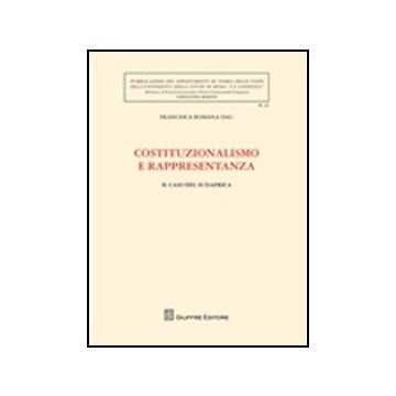 Costituzionalismo E Rappresentanza. Il Caso Del Sudafrica - Dau Francesca R. - Giuffre' - 9788814157530